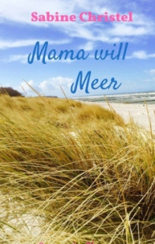 Knjiga Mama will Meer Sabine Christel