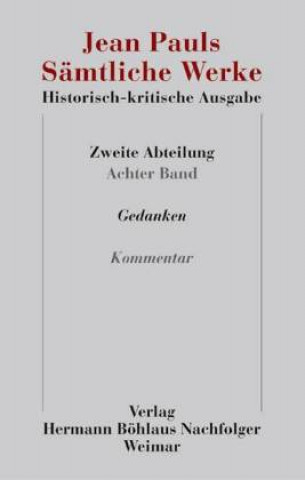 Carte Jean Pauls Samtliche Werke. Historisch-kritische Ausgabe Jean Paul