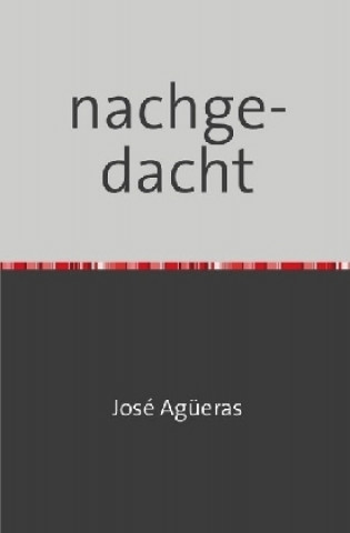 Kniha Nachgedacht José Agüeras