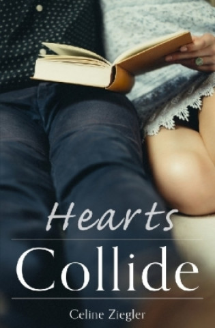 Knjiga Hearts Collide Celine Ziegler