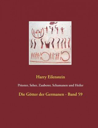 Könyv Priester, Seher, Zauberer, Schamanen und Heiler Harry Eilenstein