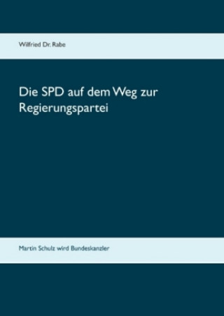 Kniha Die SPD auf dem Weg zur Regierungspartei Wilfried Rabe