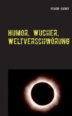 Kniha Humor, Wucher, Weltverschwoerung Yehuda Shenef