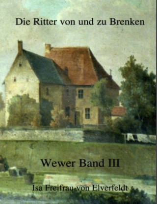 Knjiga Die Ritter von und zu Brenken Isa Freifrau von Elverfeldt