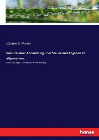 Carte Versuch einer Abhandlung uber Steuer und Abgaben im allgemeinen, Johann B. Mayer