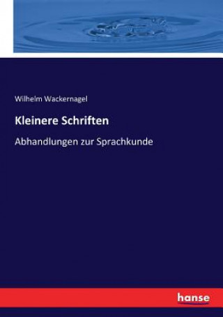 Carte Kleinere Schriften Wackernagel Wilhelm Wackernagel