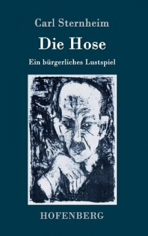 Kniha Die Hose Carl Sternheim