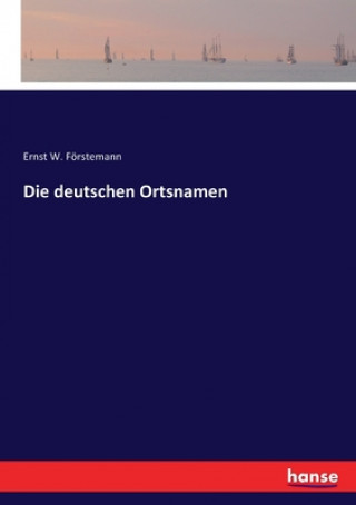 Carte deutschen Ortsnamen Forstemann Ernst W. Forstemann