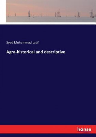 Book Agra-historical and descriptive Latif Syad Muhammad Latif