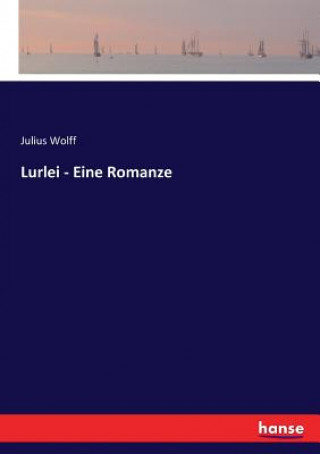 Kniha Lurlei - Eine Romanze Julius Wolff