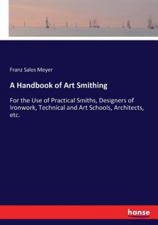 Carte Handbook of Art Smithing Franz Sales Meyer