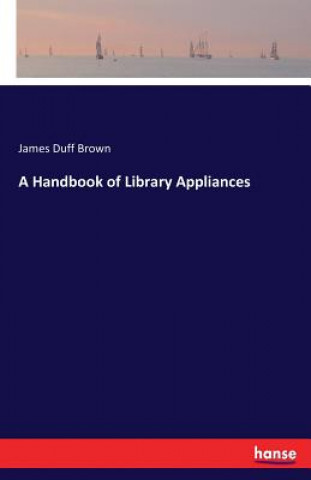 Carte Handbook of Library Appliances James Duff Brown