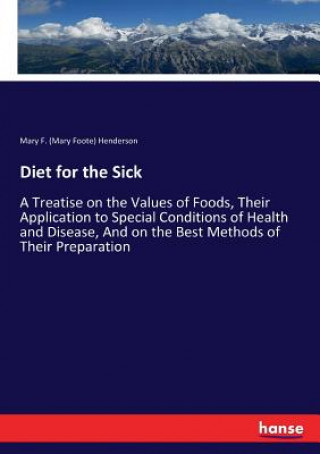 Könyv Diet for the Sick Mary F. (Mary Foote) Henderson