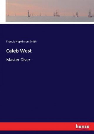 Könyv Caleb West Francis Hopkinson Smith