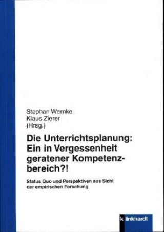 Carte Die Unterrichtsplanung: Ein in Vergessenheit geratener Kompetenzbereich?! Stephan Wernke