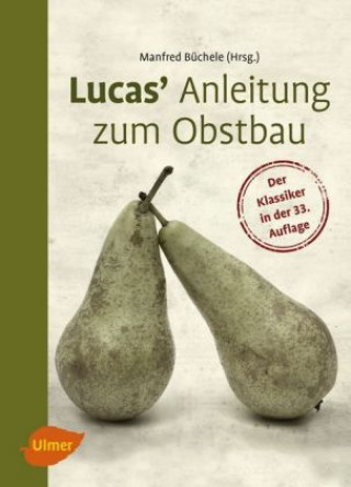 Könyv Lucas' Anleitung zum Obstbau Eduard Lucas