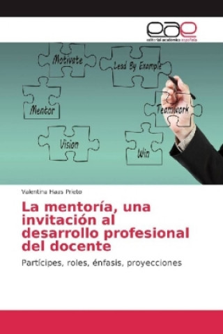 Carte La mentoría, una invitación al desarrollo profesional del docente Valentina Haas Prieto