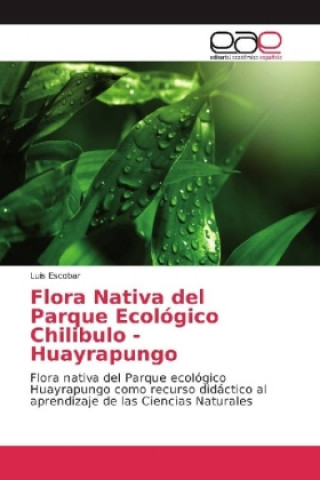 Kniha Flora Nativa del Parque Ecológico Chilibulo - Huayrapungo Luis Escobar