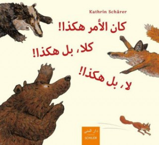 Knjiga Kana al-amr hakadha! kalla, bal hakadha! la, bal hakadha!, Arabisch-Deutsch. So war das! Nein, so! Nein, so! Kathrin Schärer