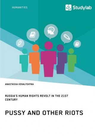 Kniha Pussy and Other Riots. Russia's Human Rights Revolt in the 21st Century Anastasiia Kovalyshyna