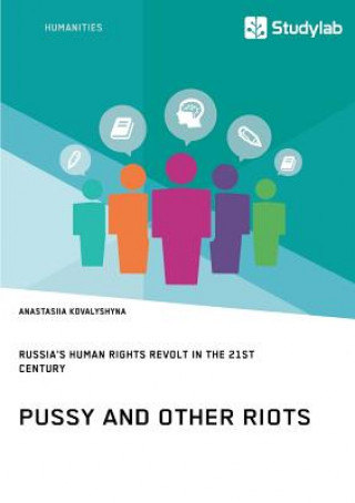 Knjiga Pussy and Other Riots. Russia's Human Rights Revolt in the 21st Century Anastasiia Kovalyshyna