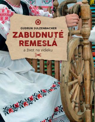 Knjiga Zabudnuté remeslá a život na vidieku Gudrun Sulzenbacherová