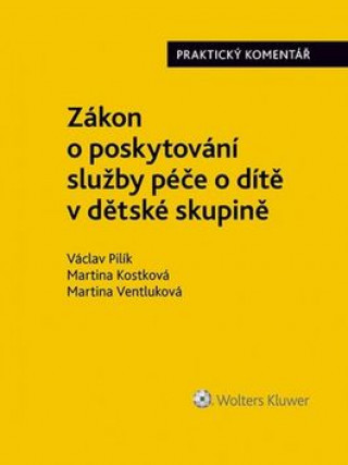 Kniha Zákon o poskytování služby péče o dítě v dětské skupině Václav Pilík