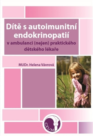 Книга Dítě s autoimunitní endokrinopatií Helena Vávrová