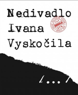 Könyv Nedivadlo Ivana Vyskočila Přemysl Rut