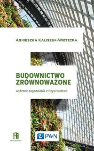 Kniha Budownictwo zrownowazone Agnieszka Kaliszuk-Wietecka