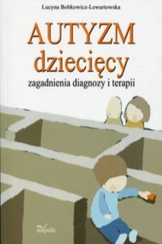 Kniha Autyzm dzieciecy Bobkowicz-Lewartowska Lucyna