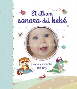 Knjiga El álbum sonoro del bebé: Graba y escucha mi voz SARA GIANASSI