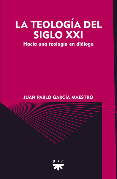 Książka La teología del siglo XXI Juan Pablo García Maestro