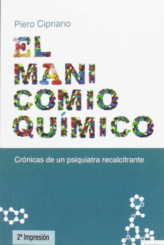 Kniha EL MANICOMIO QUIMICO: CRONICAS DE UN PSIQUIATRA RECALCITRANTE PIERO CIPRIANO