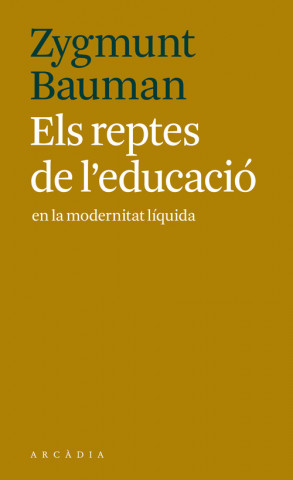 Könyv Els reptes de l'educació en la modernitat líquida ZYGMUNT BAUMAN