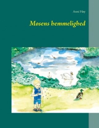 Kniha Mosens hemmelighed Anni Høy