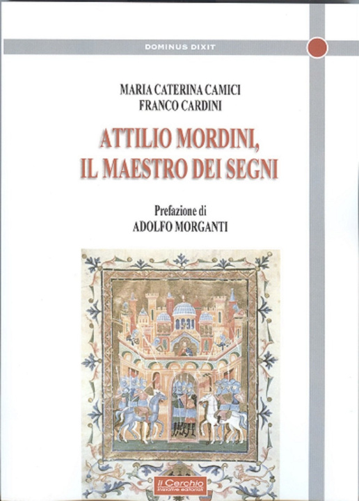 Carte Attilio Mordini. Il maestro dei segni Maria Camici