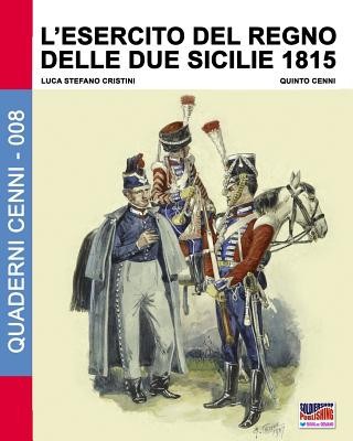 Kniha L'Esercito del Regno delle due Sicilie 1815 Luca Stefano Cristini