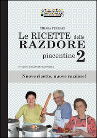 Könyv Le ricette delle razdore piacentine 2 Chiara Ferrari