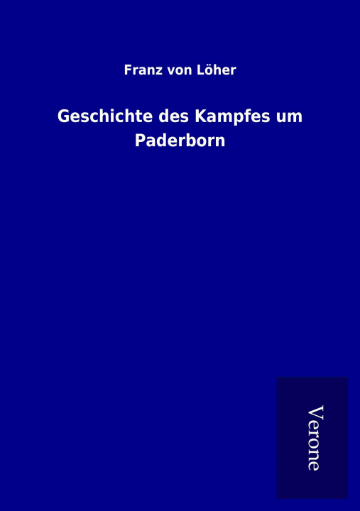 Buch Geschichte des Kampfes um Paderborn Franz von Löher