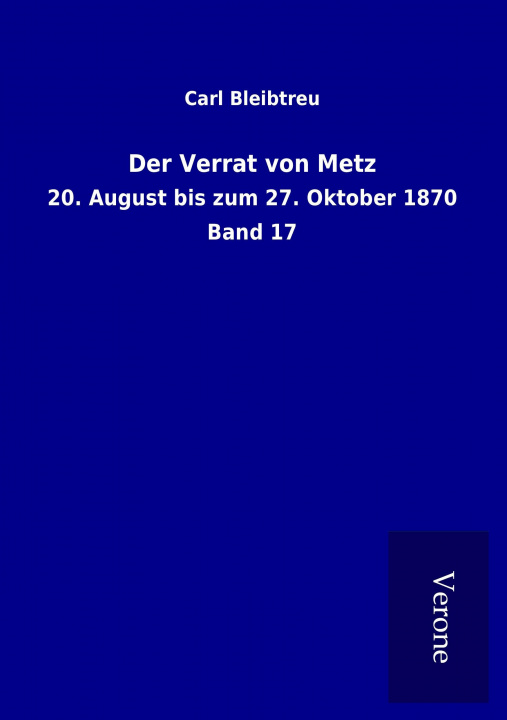 Könyv Der Verrat von Metz Carl Bleibtreu