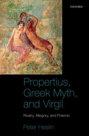 Kniha Propertius, Greek Myth, and Virgil Peter Heslin