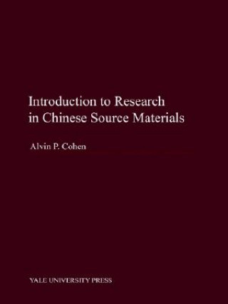 Kniha Introduction to Research in Chinese Source Materials Cohen