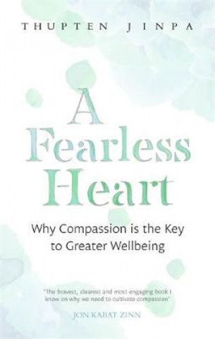 Könyv Fearless Heart Thupten Jinpa