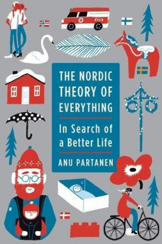 Kniha Nordic Theory of Everything Anu Partanen