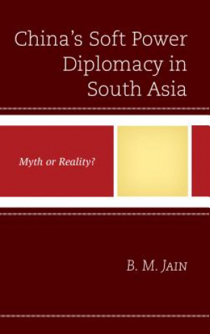 Carte China's Soft Power Diplomacy in South Asia B. M. Jain