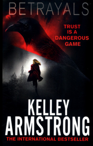 Könyv Betrayals Kelley Armstrong