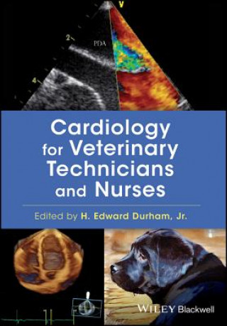 Carte Cardiology for Veterinary Technicians and Nurses H. Edward Durham