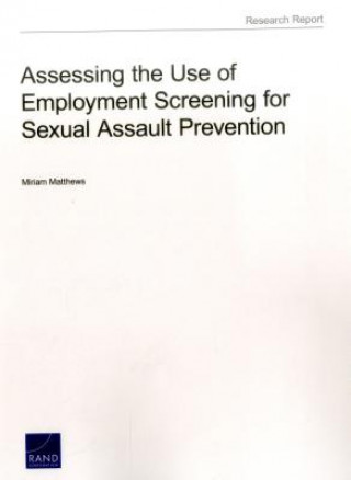 Carte Assessing the Use of Employment Screening for Sexual Assault Prevention Miriam Matthews