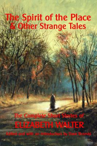Carte Spirit of the Place and Other Strange Tales Elizabeth Walter